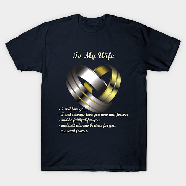 To my Wife T-Shirt by ARTotokromo